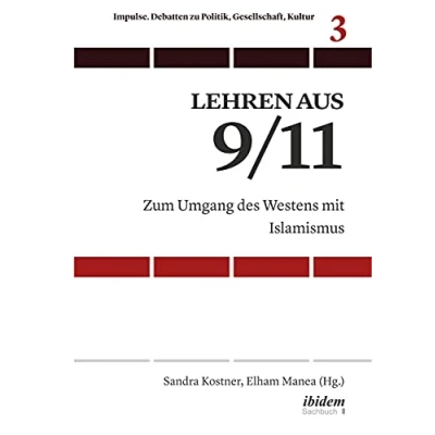 Abbildung von Lehren aus 9/11: Zum Umgang des Westens mit Islamismus (Impulse. Debatten zu Politik, Gesellschaft, Kultur)
