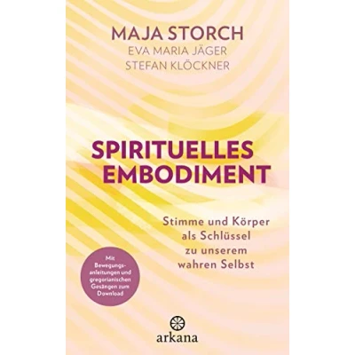 Abbildung von Spirituelles Embodiment: Stimme und Körper als Schlüssel zu unserem wahren Selbst Mit Bewegungsanleitungen gregorianischen Gesängen zum Download