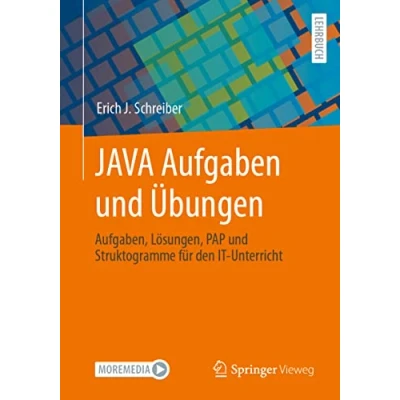 Abbildung von JAVA Aufgaben und Übungen: Aufgaben, Lösungen, PAP Struktogramme für den IT Unterricht