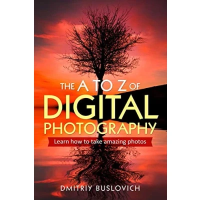 Abbildung von The A to Z of Digital Photography: Learn How Take Amazing Photos