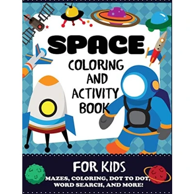 Abbildung von Space Coloring and Activity Book for Kids: Mazes, Coloring, Dot to Dot, Word Search, More!, Kids 4 8 (Kids Books)