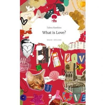 Abbildung von What is Love?. Life a Story story.one