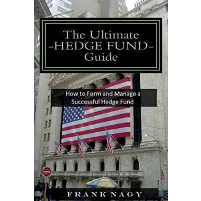 Abbildung von The Ultimate Hedge Fund Guide: How to Form and Manage a Successful