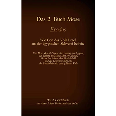 Abbildung von das 2. Buch Mose, Exodus, Gesetzbuch aus der Bibel Wie Gott Volk Israel ägyptischen Sklaverei befreite: Von den 10 Plagen, ... Kalb (Die Bücher als Einzelausgabe)