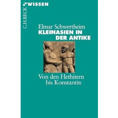 Abbildung von Kleinasien in der Antike: Von den Hethitern bis Konstantin (Beck&#039;sche Reihe)