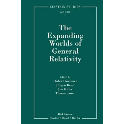 Abbildung von The Expanding Worlds of General Relativity (Einstein Studies, 7, Band 7)