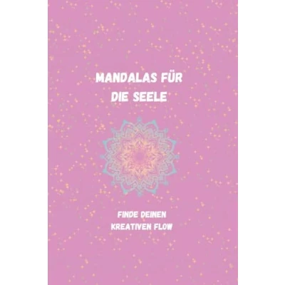 Abbildung von MANDALAS FÜR DIE SEELE FINDE DEINEN KREATIVEN FLOW