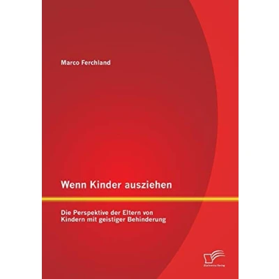Abbildung von Wenn Kinder ausziehen: Die Perspektive der Eltern von Kindern mit geistiger Behinderung