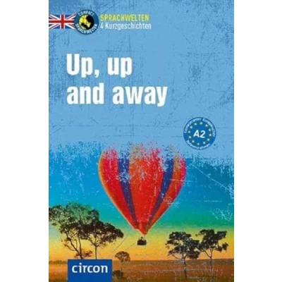 Abbildung von Up, up and away: Englisch A2 (Compact Sprachwelten Kurzgeschichten)