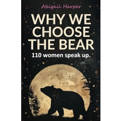 Abbildung von Why we choose the bear: 110 women speak up