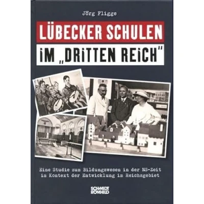 Abbildung von Lübecker Schulen im &quot;Dritten Reich&quot;: Eine Studie zum Bildungswesen in der NS Zeit Kontext Entwicklung Reichsgebiet