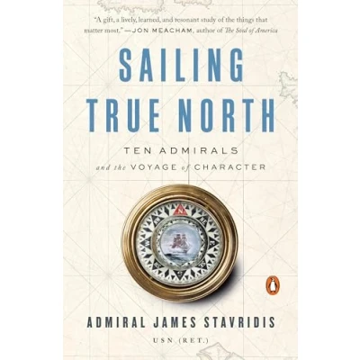 Abbildung von Sailing True North: Ten Admirals and the Voyage of Character