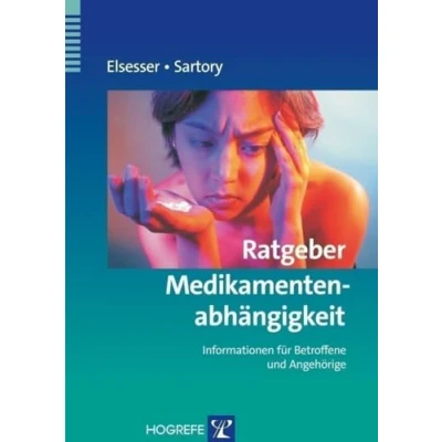 Abbildung von Ratgeber Medikamentenabhängigkeit: Informationen für Betroffene und Angehörige (Ratgeber zur Reihe Fortschritte der Psychotherapie)