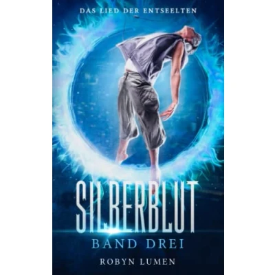 Abbildung von Das Lied der Entseelten: Urban Fantasy (Die SILBERBLUT Reihe, Band 3)