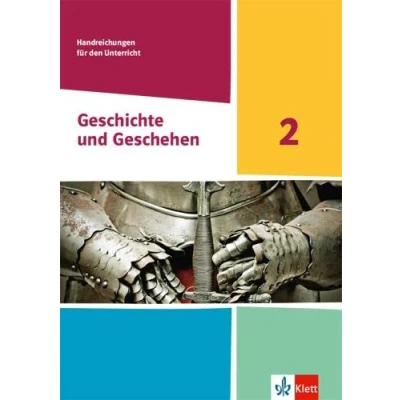 Abbildung von Geschichte und Geschehen 2. Ausgabe Hessen Saarland Gymnasium: Handreichungen für den Unterricht Klasse 7/8 (Geschichte Geschehen. Sekundarstufe I)