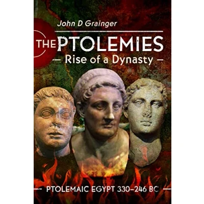 Abbildung von The Ptolemies, Rise of a Dynasty: Ptolemaic Egypt 330 246 Bc