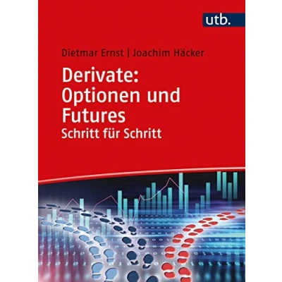 Abbildung von Derivate: Optionen und Futures Schritt für Schritt: Professionelle Excel Modelle leicht erklärt