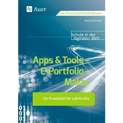 Abbildung von Apps &amp; Tools E Portfolio Maker: Ein Praxisheft für den Unterricht Schule in der digitalen Wel (Alle Klassenstufen)
