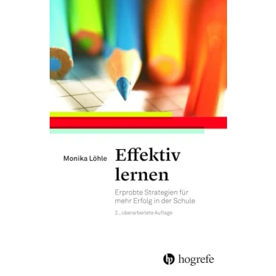 Abbildung von Effektiv lernen: Erprobte Strategien für mehr Erfolg in der Schule