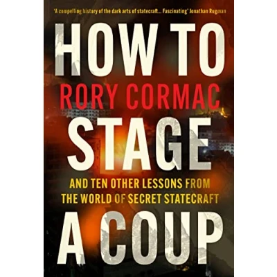 Abbildung von How to Stage a Coup: And Ten Other Lessons from the World of Secret Statecraft