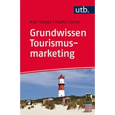 Abbildung von Grundwissen Tourismusmarketing: Was Sie vor der Vorlesung wissen sollten