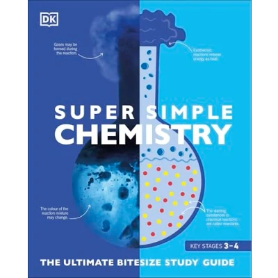 Abbildung von Super Simple Chemistry: The Ultimate Bitesize Study Guide