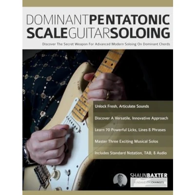 Abbildung von Dominant Pentatonic Scale Guitar Soloing: Discover The Secret Weapon For Advanced Modern Soloing On Chords (Learn Rock Technique)
