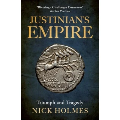 Abbildung von Justinian&#039;s Empire: Triumph and Tragedy (The Fall of the Roman Empire, Band 4)