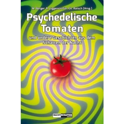 Abbildung von Psychedelische Tomaten: und andere Geschichten aus dem Schatten der Nacht