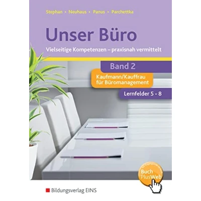 Abbildung von Unser Büro Vielseitige Kompetenzen praxisnah vermittelt: Lernfelder 5 8 Schülerband