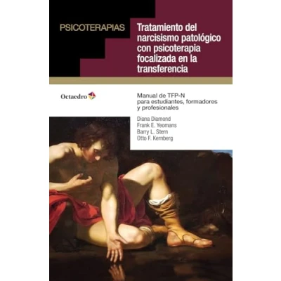 Abbildung von Tratamiento del narcisismo patológico con psicoterapia focalizada en la transferencia: Manual de TFP N para estudiantes, formadores y profesionales (Psicoterapias)
