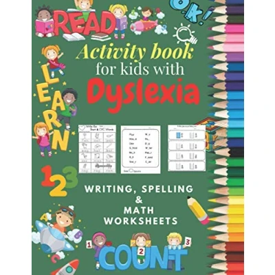 Abbildung von Dyslexia Writing, Spelling &amp; Math worksheets Activity book for kids: Activities to improve writing and reading skills of dyslexic children