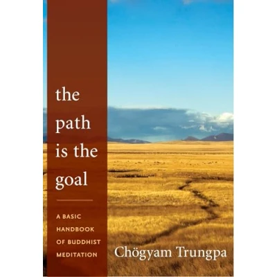 Abbildung von The Path Is Goal: A Basic Handbook of Buddhist Meditation