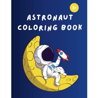 Abbildung von Cosmic Adventures A Journey Through Space: Color Your Way with Astronauts, Planets, and Stars!