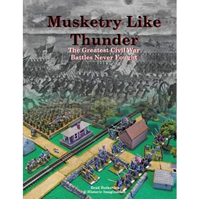 Abbildung von Musketry Like Thunder: The Greatest Civil War Battles Never Fought