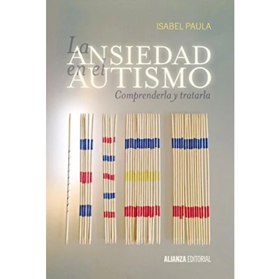 Abbildung von La ansiedad en el autismo: Comprenderla y tratarla (Alianza Ensayo)