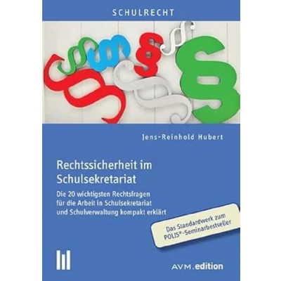 Abbildung von Rechtssicherheit im Schulsekretariat: die 20 wichtigsten Rechtsfragen für Arbeit in Schulsekretariat und Schulverwaltung kompakt erklärt
