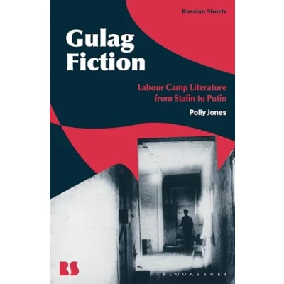 Abbildung von Gulag Fiction: Labour Camp Literature from Stalin to Putin (Russian Shorts)