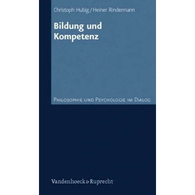 Abbildung von Bildung und Kompetenz (Philosophie Psychologie im Dialog, Band 6)