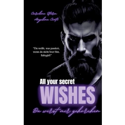 Abbildung von ALL YOUR SECRET WISHES: Du wirst mir gehorchen. (Dark Mafia Romance) (New York Mafia)