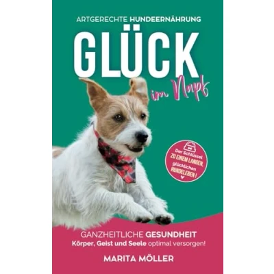 Abbildung von Glück im Napf: Ganzheitliche Gesundheit: Körper, Geist und Seele optimal versorgen!