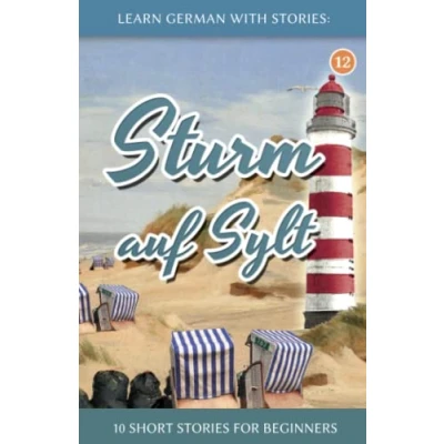 Abbildung von Learn German With Stories: Sturm auf Sylt 10 Short Stories For Beginners (Dino lernt Deutsch Simple Beginners, Band 12)