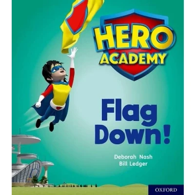 Abbildung von Hero Academy: Oxford Level 4, Light Blue Book Band: Flag Down!