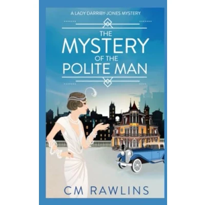 Abbildung von the Mystery of Polite Man: A 1920s Murder (A Lady Darriby Jones Mystery, Band 1)