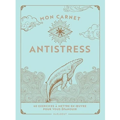 Abbildung von Mon carnet antistress: 40 exercices à mettre en oeuvre pour vous épanouir