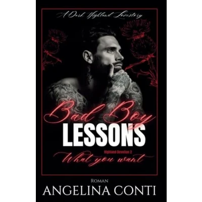 Abbildung von BAD BOY LESSONS: What you want (Highland Devotion, Band 2)