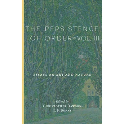 Abbildung von The Persistence of Order, Vol. III: Essays on Art and Nature