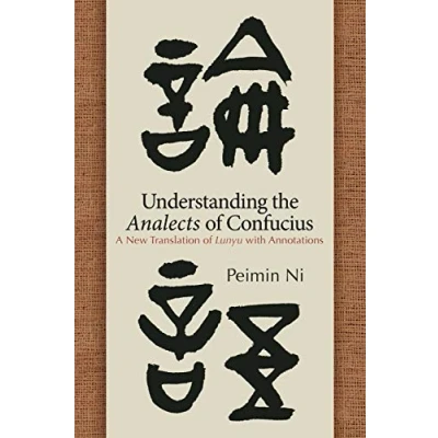 Abbildung von Understanding the Analects of Confucius: A New Translation Lunyu with Annotations (SUNY series in Chinese Philosophy and Culture)