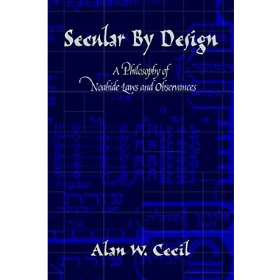 Abbildung von Secular by Design: A Philosophy of Noahide Laws and Observances