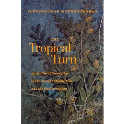 Abbildung von Tropical Turn: Agricultural Innovation in the Ancient Middle East and Mediterranean